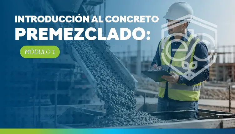 Introducción al Concreto Premezclado: Módulo 1